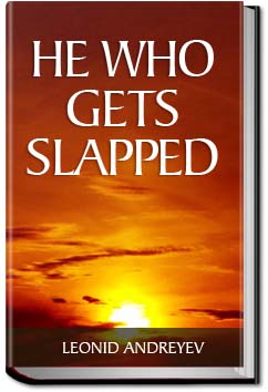 He Who Gets Slapped | Leonid Andreyev He Who Gets Slapped | Leonid Andreyev