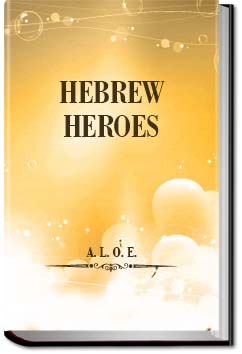 Hebrew Heroes | A. L. O. E.
