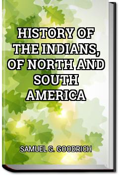 History of the Indians, of North and South America | Samuel G. Goodrich