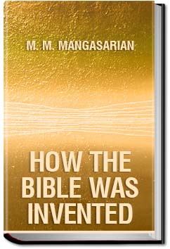 How the Bible was Invented | M. M. Mangasarian