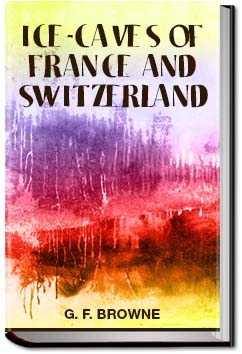 Ice-Caves of France and Switzerland | Browne