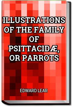 Illustrations of the Family of Psittacidæ, or Parrots | Edward Lear