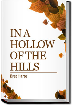 In a Hollow of the Hills | Bret Harte