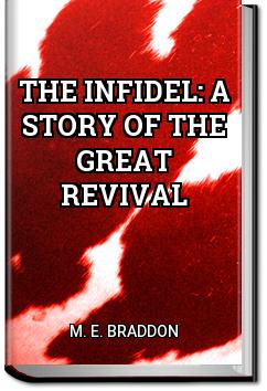 The Infidel: A Story of the Great Revival | M. E. Braddon
