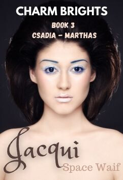 Jacqui - Space Waif - Book 3 | Charm Brights