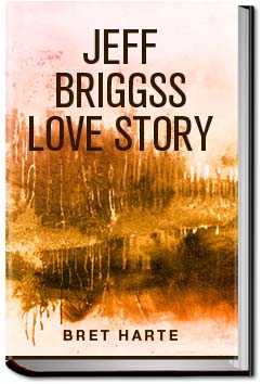 Jeff Briggs's Love Story | Bret Harte