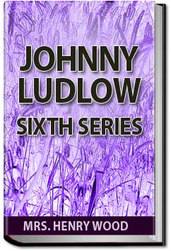 Johnny Ludlow, Sixth Series | Mrs. Henry Wood