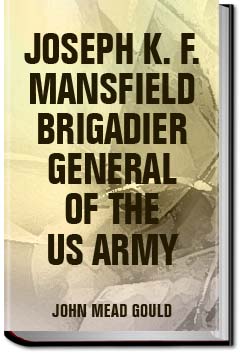 Joseph K. F. Mansfield, Brigadier General of the U | John Mead Gould