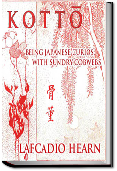 Kotto: Being Japanese Curios, With Sundry Cobwebs | Lafcadio Hearn