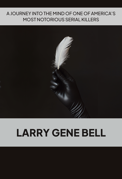 Larry Gene Bell | Serial Killers