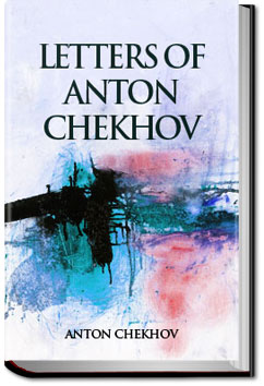 Letters of Anton Chekhov | Anton Pavlovich Chekhov