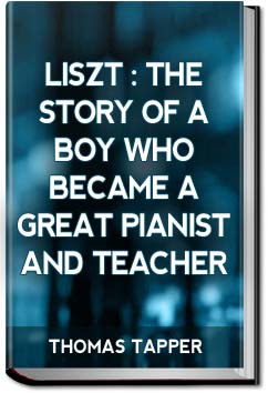 Liszt : The Story of a Boy Who Became a Great Pian | Thomas Tapper