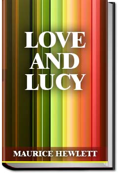 Love and Lucy | Maurice Henry Hewlett