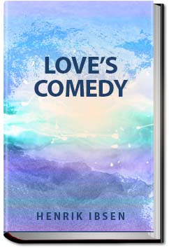 Love's Comedy | Henrik Ibsen