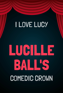 Lucille Ball | Icons of Entertainment