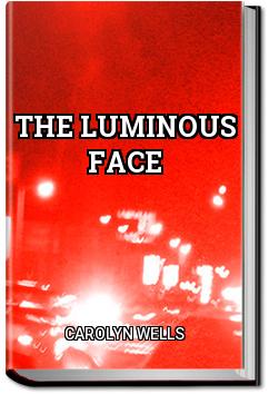 The Luminous Face | Carolyn Wells The Luminous Face | Carolyn Wells