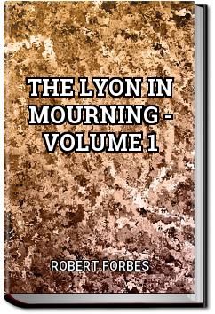 The Lyon in Mourning - Volume 1 | Robert Forbes