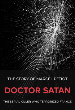 Marcel Petiot - Doctor Satan | Serial Killers