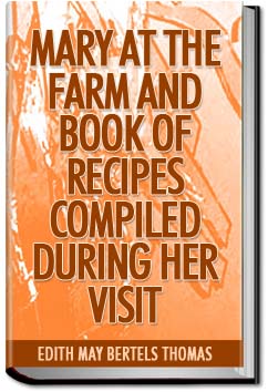 Mary at the Farm and Book of Recipes Compiled duri | Edith Thomas