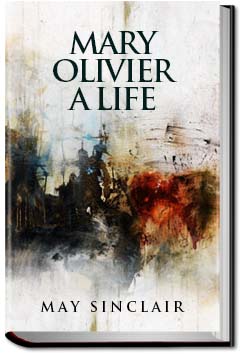 Mary Olivier: a Life | May Sinclair