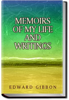 Memoirs of My Life and Writings | Edward Gibbon