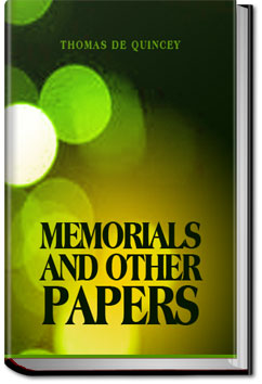 Memorials and Other Papers - Complete | Thomas De Quincey