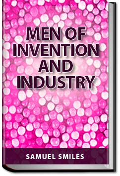 Men of Invention and Industry | Samuel Smiles
