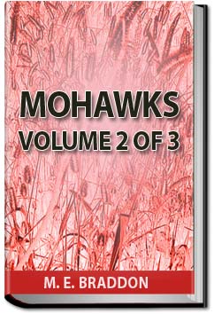 Mohawks, Volume 2 of 3 | M. E. Braddon