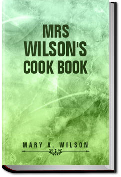 Mrs. Wilson's Cook Book | Mary A. Wilson