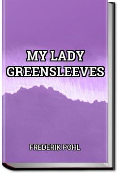 My Lady Greensleeves | Frederik Pohl
