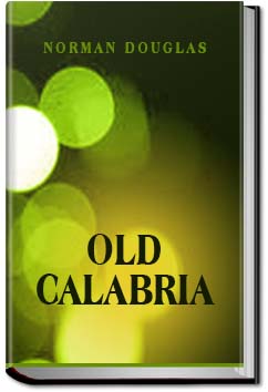 Old Calabria | Norman Douglas Old Calabria | Norman Douglas