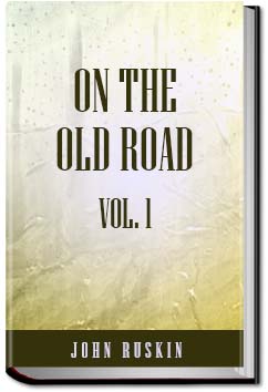 On the Old Road Vol. 1 (of 2) | John Ruskin