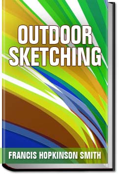 Outdoor Sketching | Francis Hopkinson Smith
