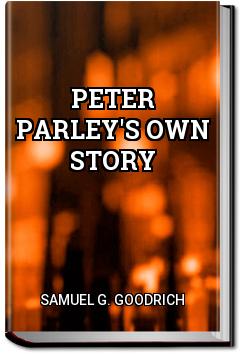 Peter Parley's Own Story | Samuel G. Goodrich