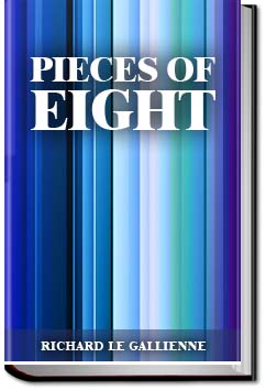 Pieces of Eight | Richard Le Gallienne