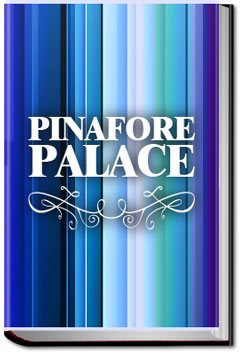 Pinafore Palace | Kate Douglas Smith Wiggin