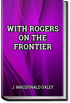With Rogers on the Frontier | J. Macdonald Oxley