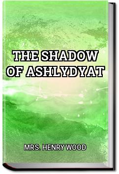 The Shadow of Ashlydyat | Mrs. Henry Wood