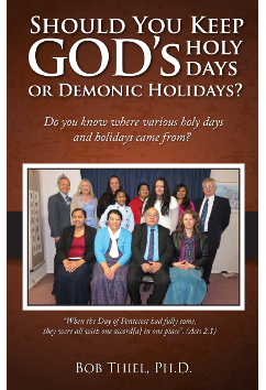 Should You Keep God's Holy Days or Demonic Holidays? | Bob Thiel