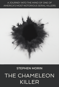 Stephen Morin - The Chameleon Killer | Serial Killers