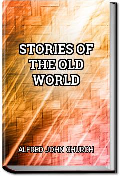 Stories of the Old World | Alfred John Church