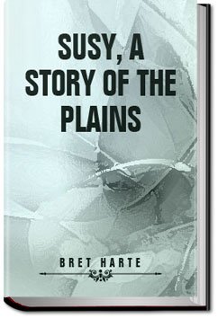 Susy, a story of the Plains | Bret Harte