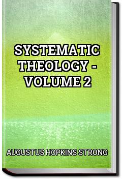 Systematic Theology - Volume 2 | Augustus Hopkins Strong
