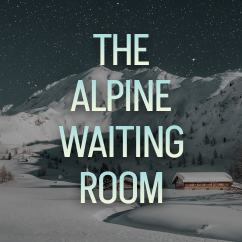 The Alpine Waiting Room | Sleep & Relaxation