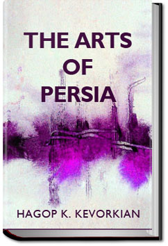 The Arts of Persia | Hagop K. Kevorkian