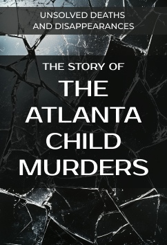 The Atlanta Child Murders | Unsolved Deaths