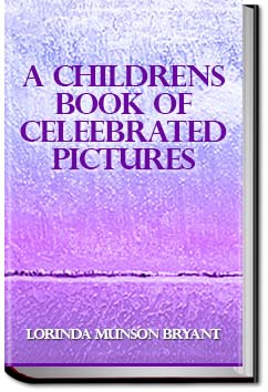 The Children's Book of Celebrated Pictures | Lorinda Munson Bryant