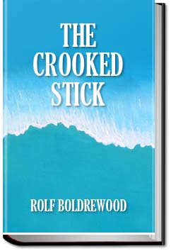 The Crooked Stick | Rolf Boldrewood