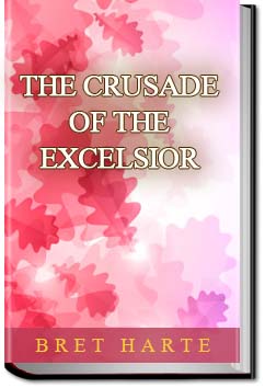 The Crusade of the Excelsior | Bret Harte