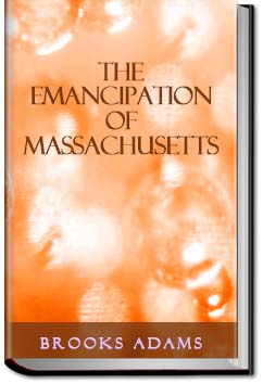 The Emancipation of Massachusetts | Brooks Adams